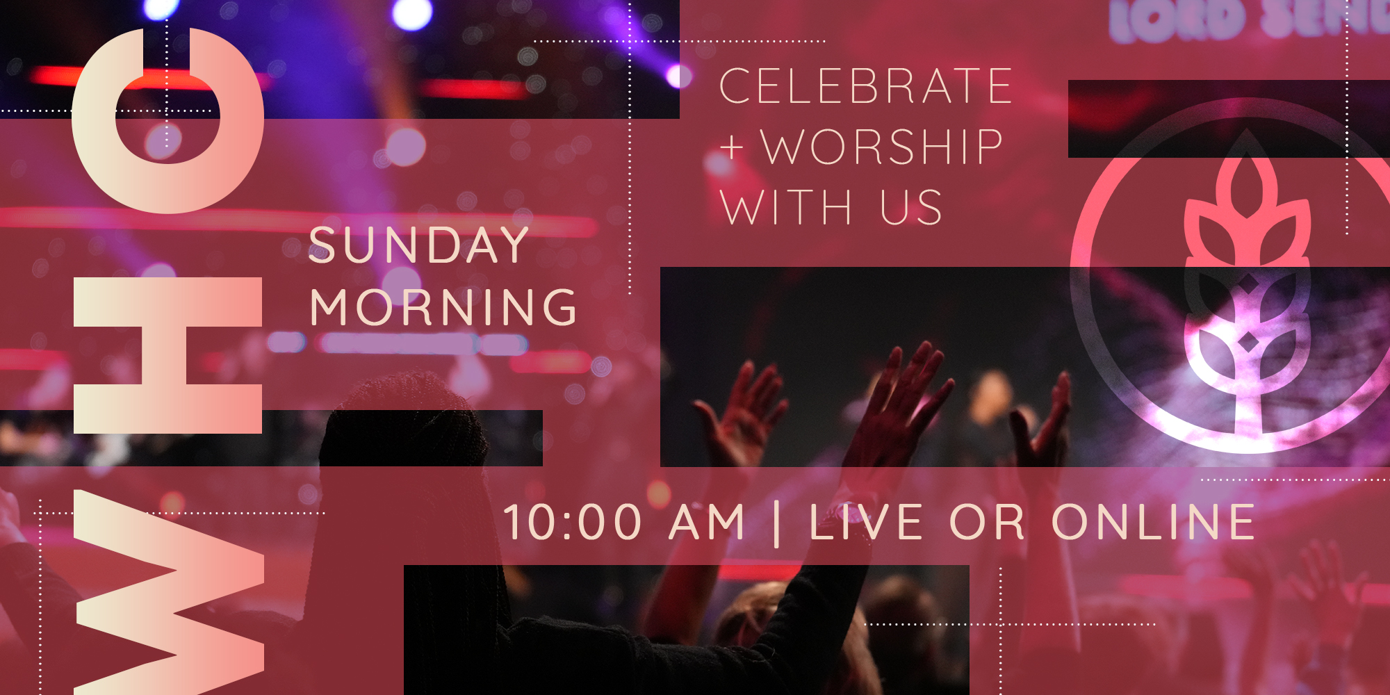 Celebrate + Worship With Us Sunday Morning 10:00AM Live or Online